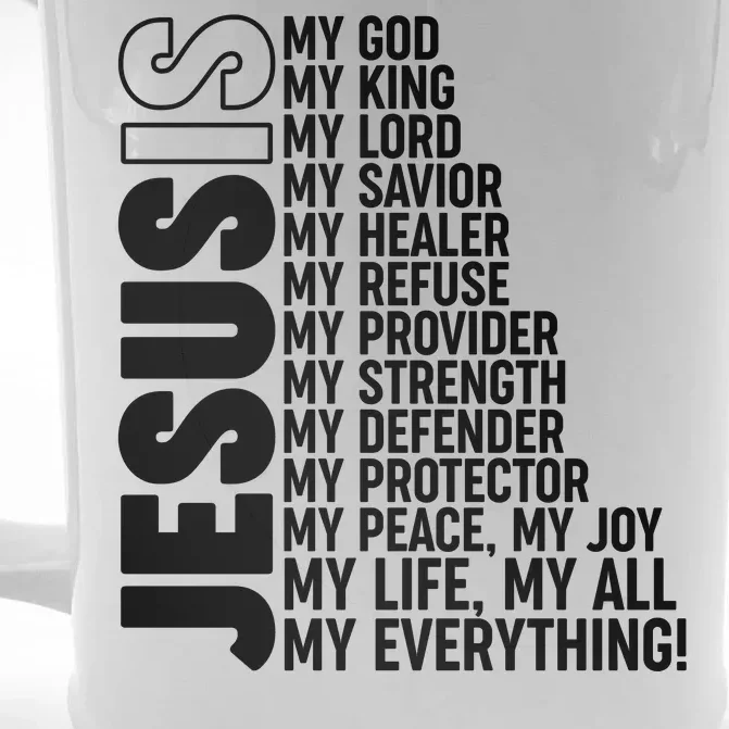 Jesus Is My Life My All My Everything Front & Back Beer Stein