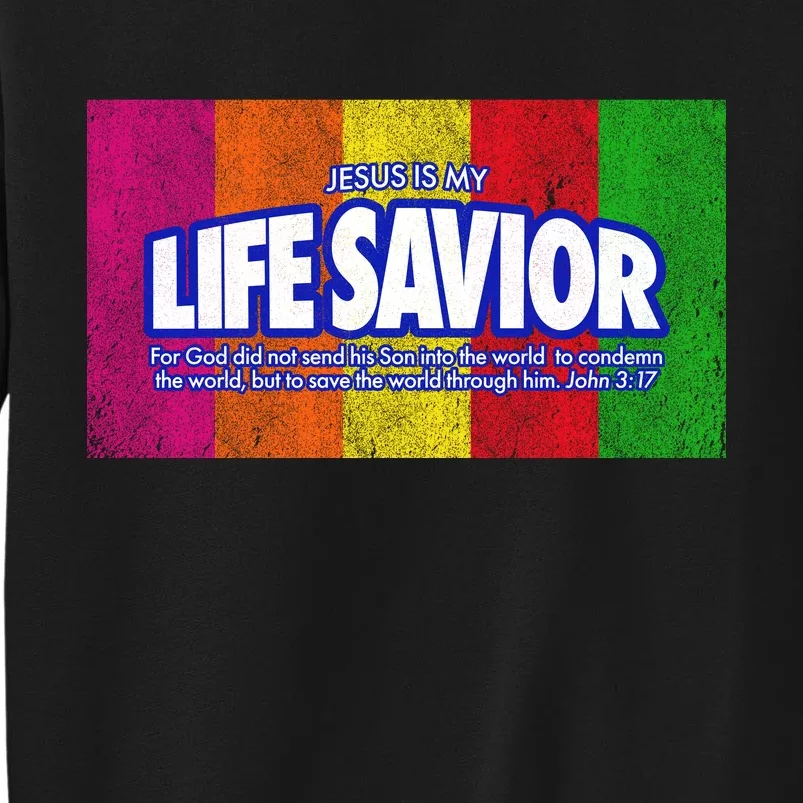 Jesus Is My Life Savior Tall Sweatshirt