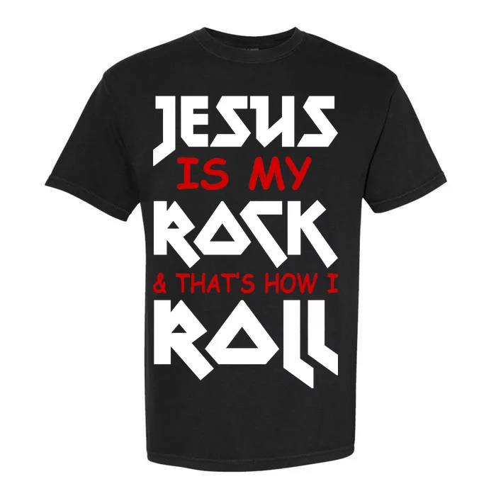 Jesus Is My Rock & Roll Garment-Dyed Heavyweight T-Shirt