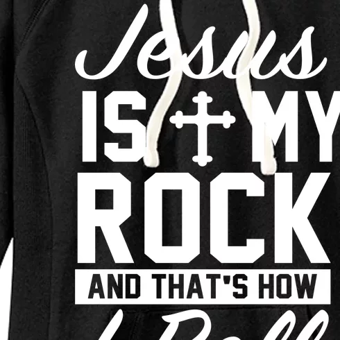 Jesus Is My Rock And That's How I Roll Women's Fleece Hoodie