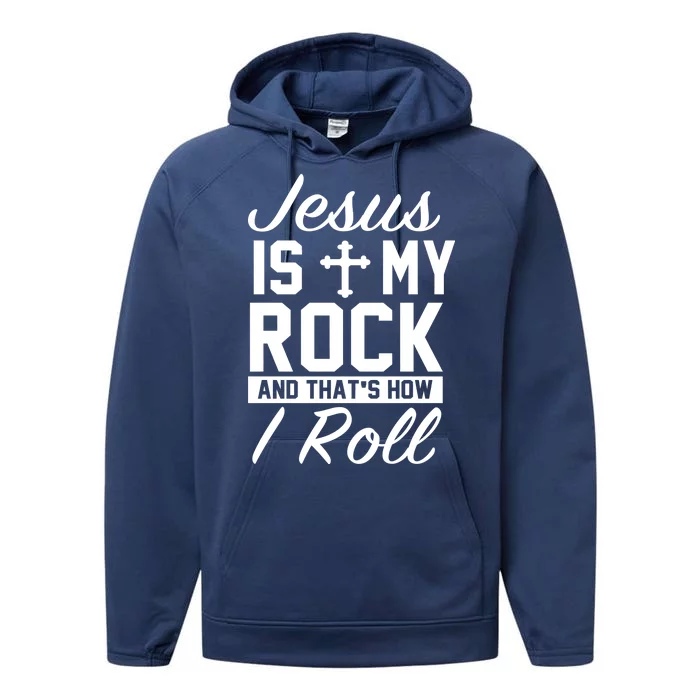 Jesus Is My Rock And That's How I Roll Performance Fleece Hoodie