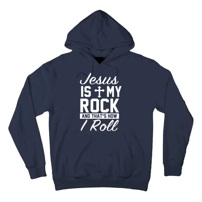 Jesus Is My Rock And That's How I Roll Tall Hoodie