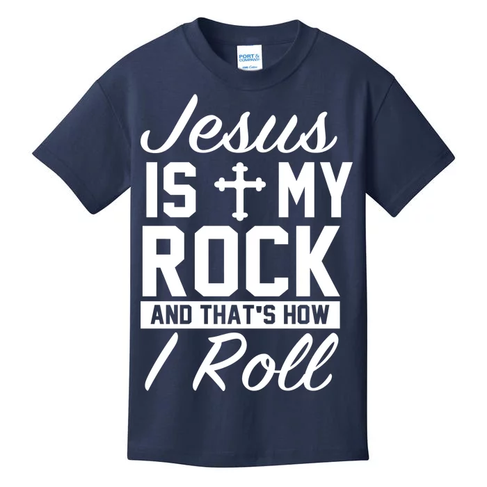 Jesus Is My Rock And That's How I Roll Kids T-Shirt