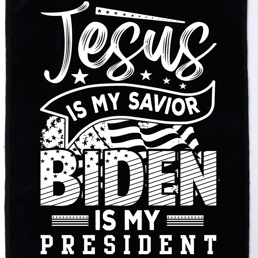 Jesus Is My Savior Biden Is My President Platinum Collection Golf Towel