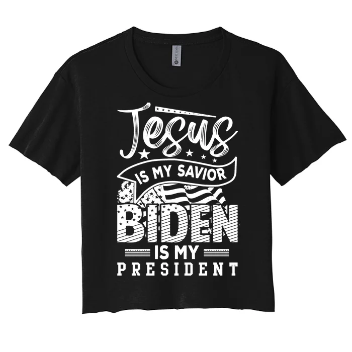 Jesus Is My Savior Biden Is My President Women's Crop Top Tee