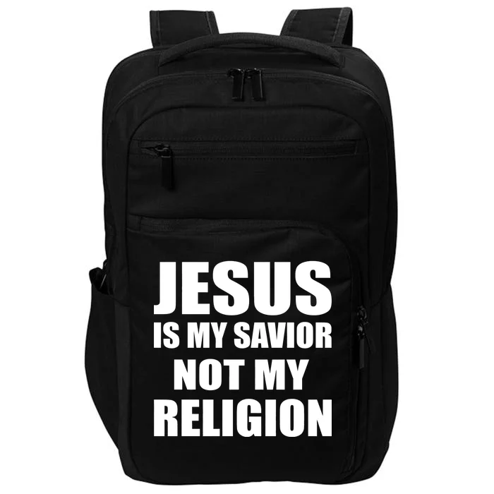 Jesus Is My Savior Not My Religion Impact Tech Backpack