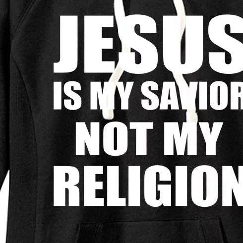 Jesus Is My Savior Not My Religion Women's Fleece Hoodie