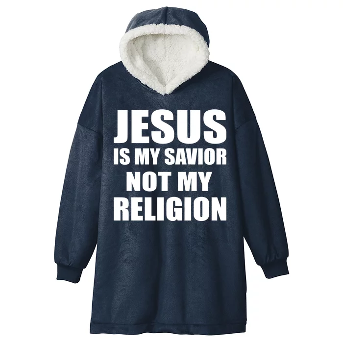 Jesus Is My Savior Not My Religion Hooded Wearable Blanket