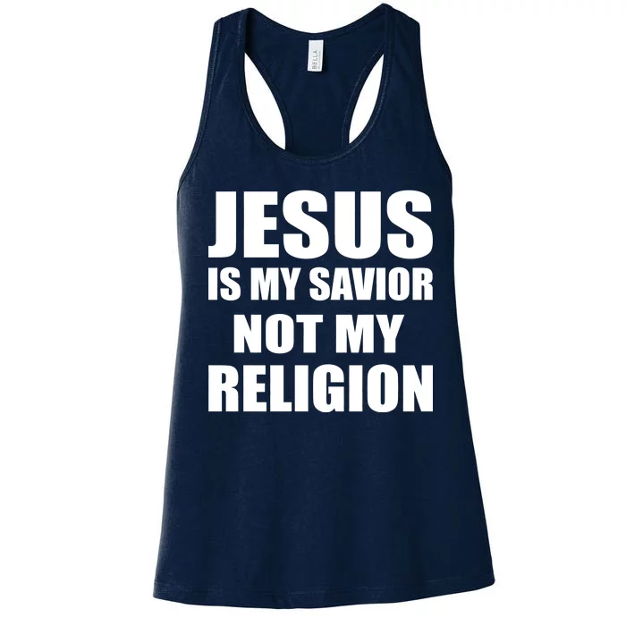 Jesus Is My Savior Not My Religion Women's Racerback Tank