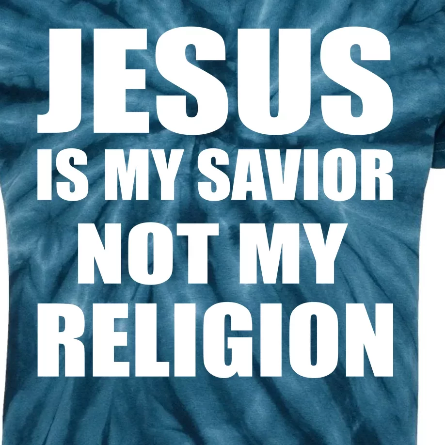 Jesus Is My Savior Not My Religion Kids Tie-Dye T-Shirt