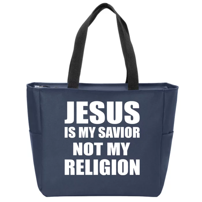 Jesus Is My Savior Not My Religion Zip Tote Bag