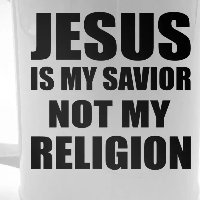 Jesus Is My Savior Not My Religion Front & Back Beer Stein