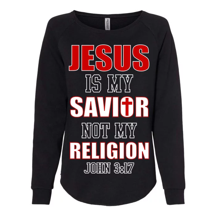 Jesus Is My Savior Not Religion Womens California Wash Sweatshirt