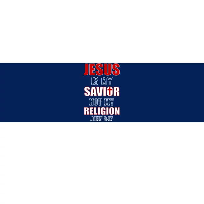 Jesus Is My Savior Not Religion Bumper Sticker