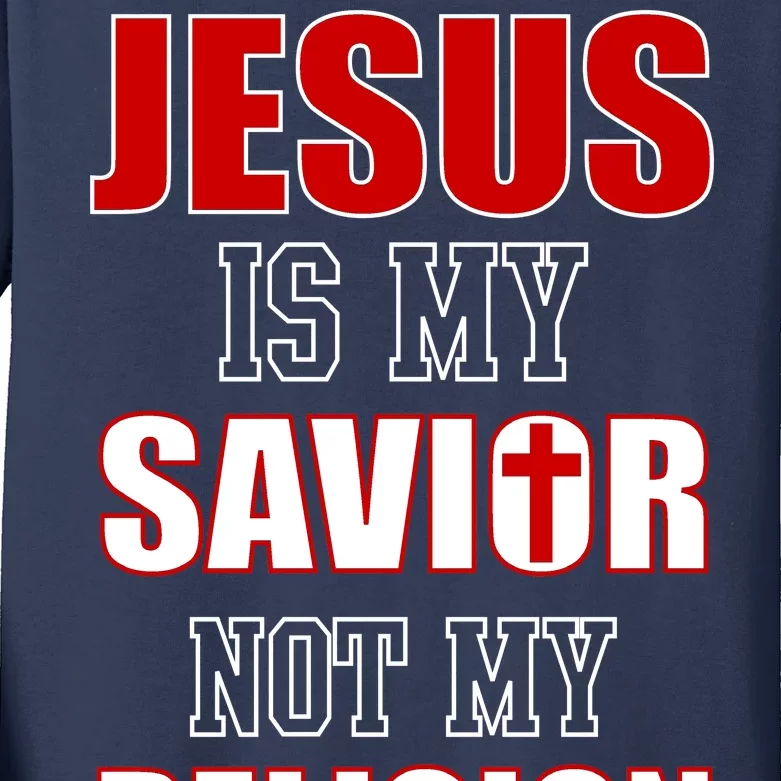 Jesus Is My Savior Not Religion Kids Long Sleeve Shirt