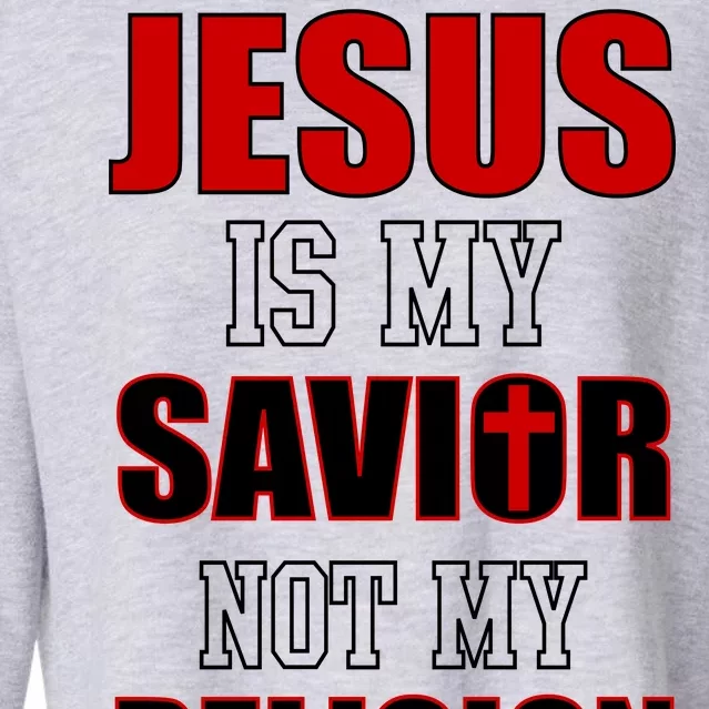 Jesus Is My Savior Not Religion Cropped Pullover Crew