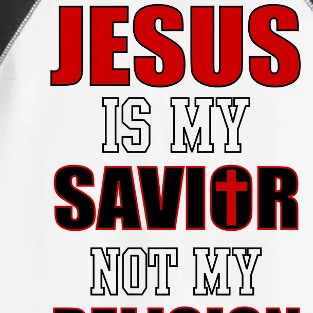 Jesus Is My Savior Not Religion Toddler Fine Jersey T-Shirt