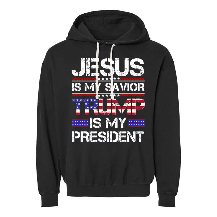 Jesus Is My Savior Trump Is My President Christian Garment-Dyed Fleece Hoodie