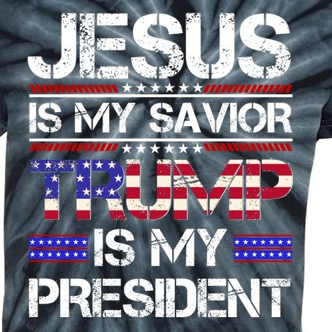 Jesus Is My Savior Trump Is My President Christian Kids Tie-Dye T-Shirt