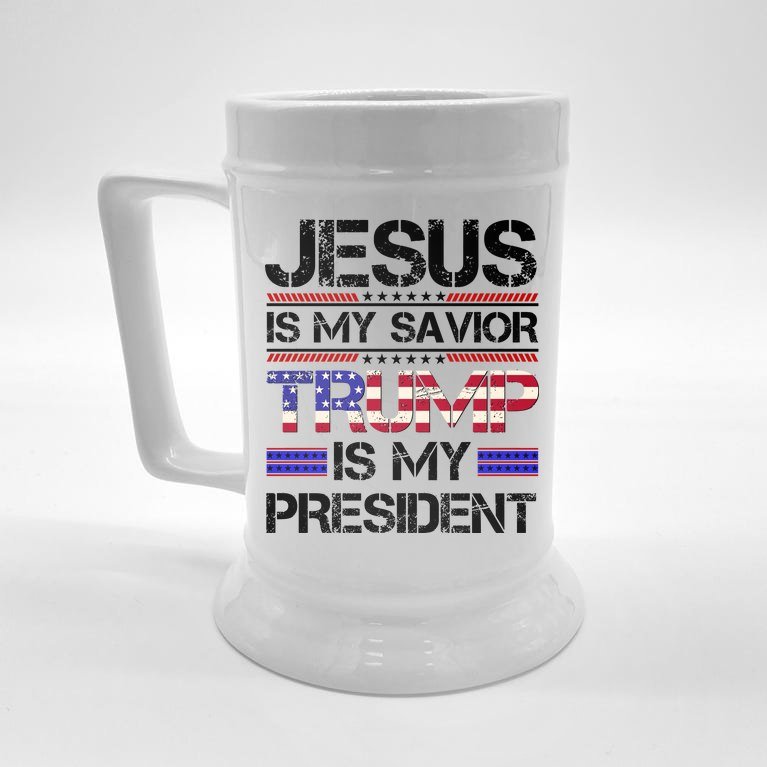Jesus Is My Savior Trump Is My President Christian Beer Stein