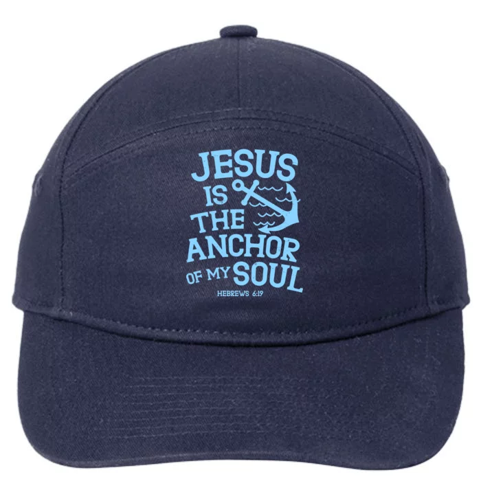 Jesus Is The Anchor Of My Soul Hebrews 6:19 7-Panel Snapback Hat