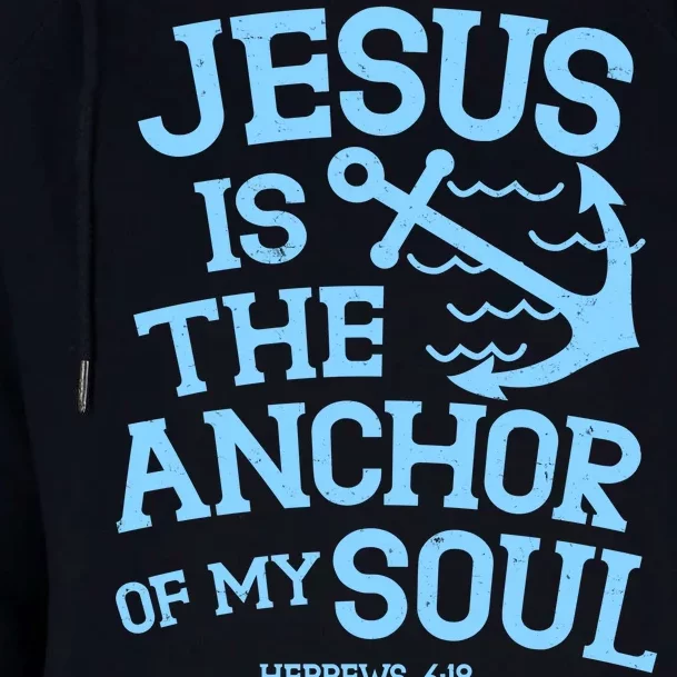 Jesus Is The Anchor Of My Soul Hebrews 6:19 Womens Funnel Neck Pullover Hood