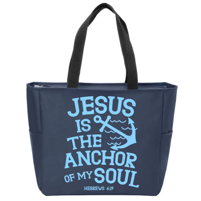 Jesus Is The Anchor Of My Soul Hebrews 6:19 Zip Tote Bag