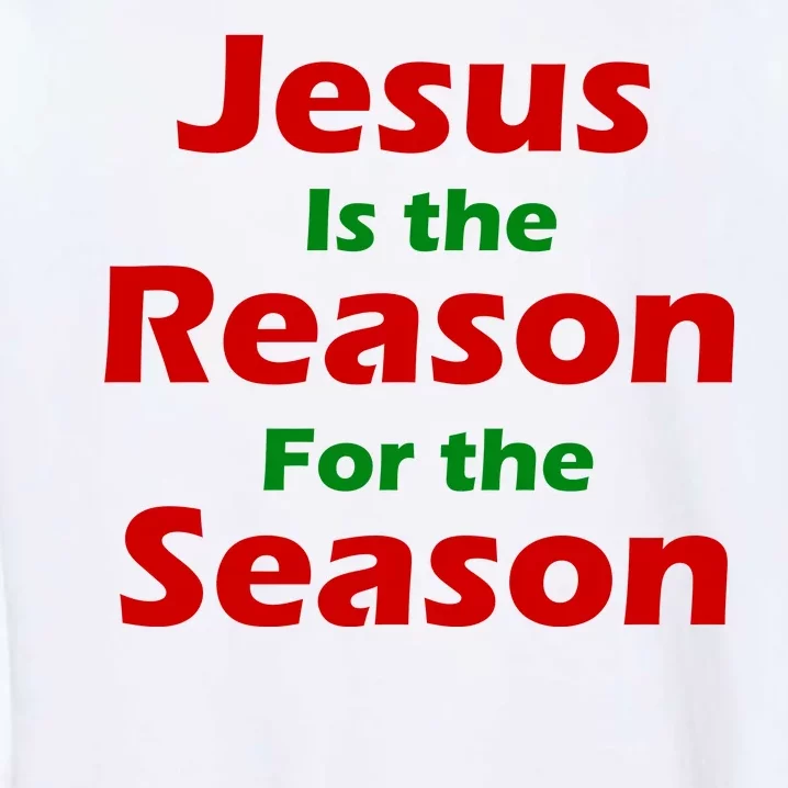 Jesus Is the Reason for Season Garment-Dyed Sweatshirt