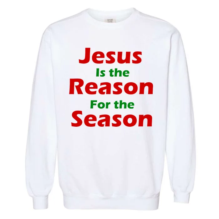 Jesus Is the Reason for Season Garment-Dyed Sweatshirt