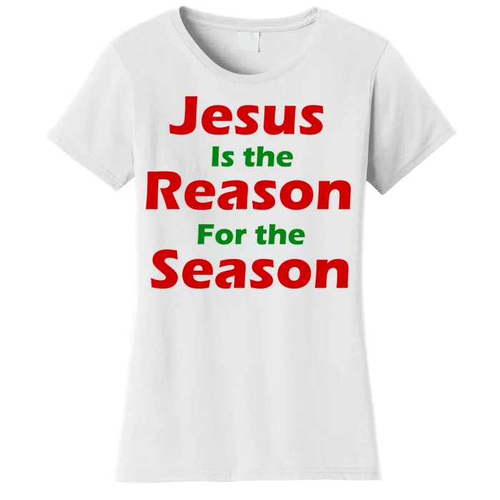 Jesus Is the Reason for Season Women's T-Shirt