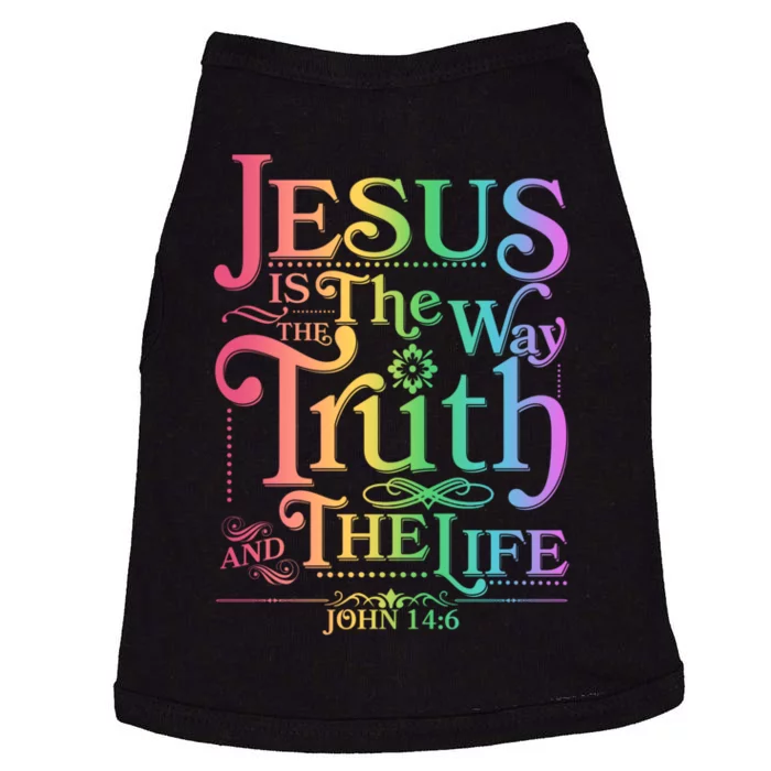 Jesus is the way the Truth and the Life John 14:6 Doggie Tank