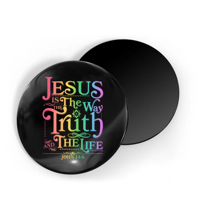 Jesus is the way the Truth and the Life John 14:6 Magnet