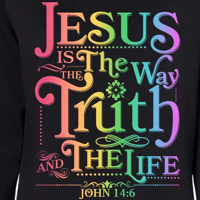 Jesus is the way the Truth and the Life John 14:6 Womens California Wash Sweatshirt