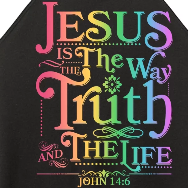 Jesus is the way the Truth and the Life John 14:6 Women’s Perfect Tri Rocker Tank