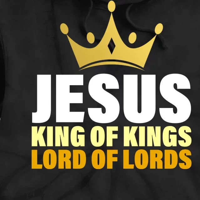 Jesus King Of Kings Lords Of Lords Tie Dye Hoodie