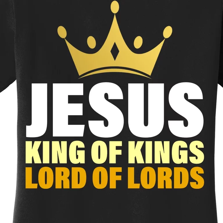 Jesus King Of Kings Lords Of Lords Women's T-Shirt