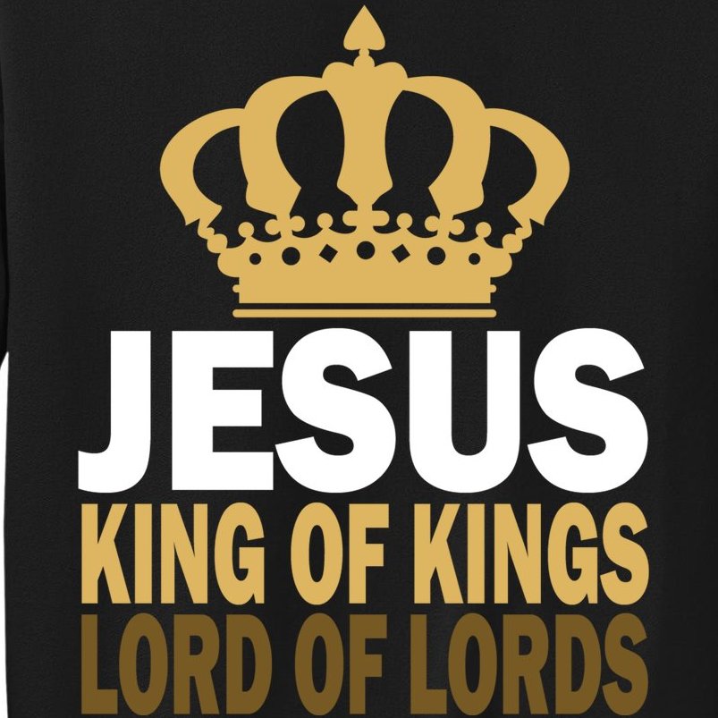 Jesus Lord Of Lords King Of Kings Sweatshirt