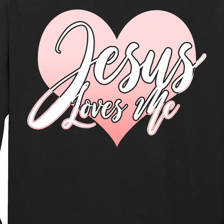 Jesus Love Me Tall Long Sleeve T-Shirt