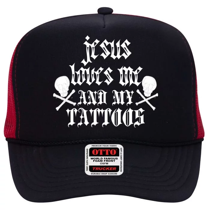 Jesus Loves Me and My Tattoos High Crown Mesh Trucker Hat