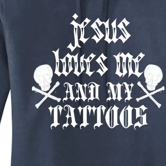 Jesus Loves Me and My Tattoos Women's Pullover Hoodie