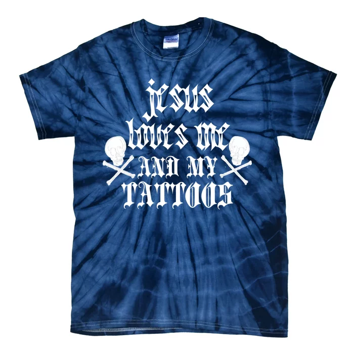 Jesus Loves Me and My Tattoos Tie-Dye T-Shirt