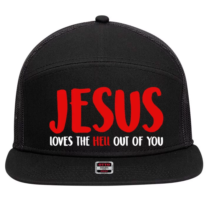 Jesus Loves The Hell Out Of You 7 Panel Mesh Trucker Snapback Hat