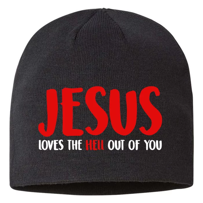 Jesus Loves The Hell Out Of You 8 1/2in Sustainable Knit Beanie