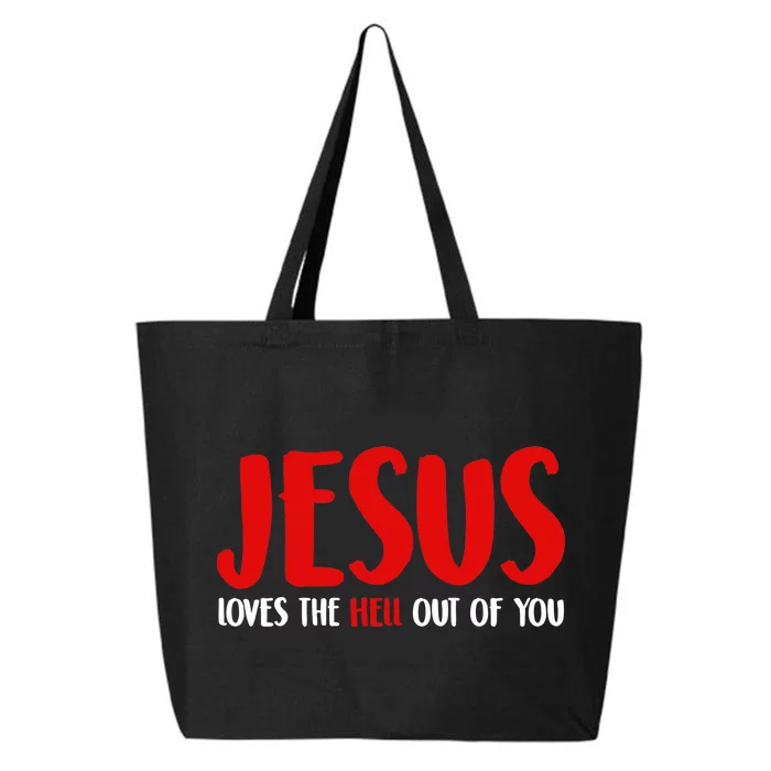 Jesus Loves The Hell Out Of You 25L Jumbo Tote