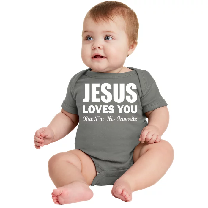 Jesus Loves You But I'm His Favorite Baby Bodysuit