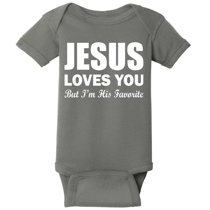 Jesus Loves You But I'm His Favorite Baby Bodysuit