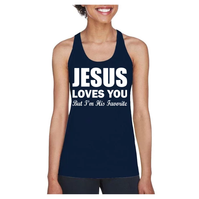 Jesus Loves You But I'm His Favorite Women's Racerback Tank