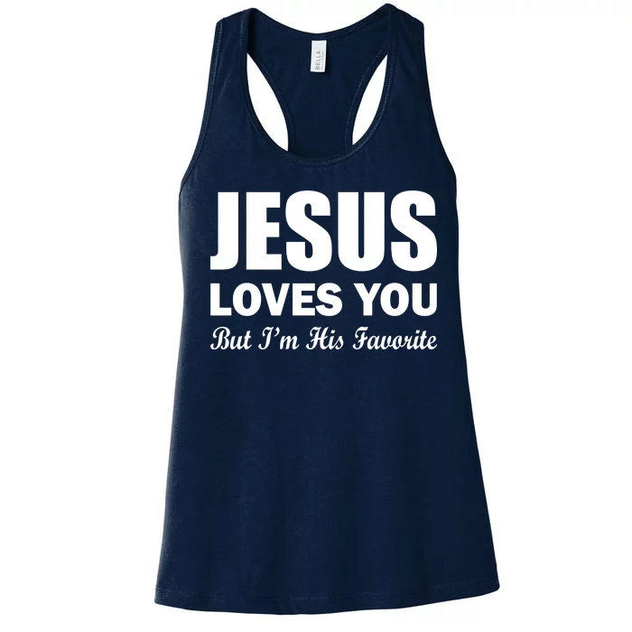 Jesus Loves You But I'm His Favorite Women's Racerback Tank