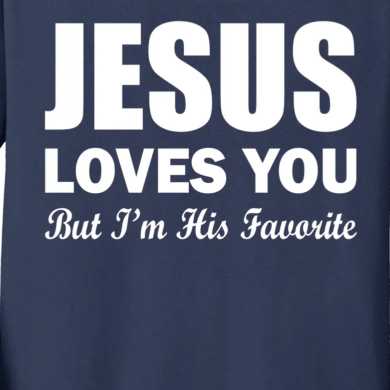 Jesus Loves You But I'm His Favorite Kids Long Sleeve Shirt