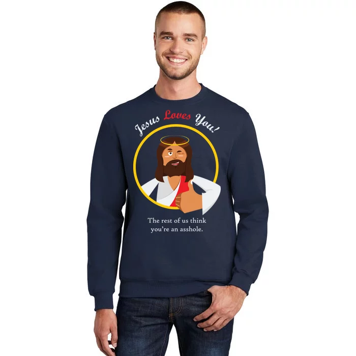 Jesus Loves You Funny Christian Sweatshirt